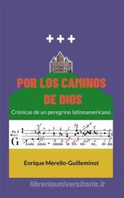 Ebook Por los caminos de Dios di Enrique Merello-Guilleminot edito da Books on Demand