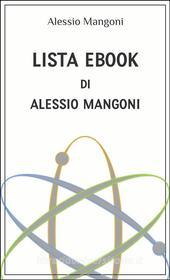 Ebook Lista ebook di Alessio Mangoni di Alessio Mangoni edito da Alessio Mangoni
