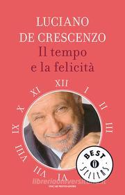 Ebook Il tempo e la felicità di De Crescenzo Luciano edito da Mondadori