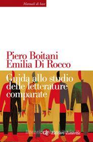 Ebook Guida allo studio delle letterature comparate di Piero Boitani, Emilia Di Rocco edito da Editori Laterza