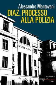 Ebook Diaz - Processo alla polizia, N.E. di Mantovani Alessandro edito da Fandango Libri