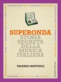 Ebook Superonda di Valerio Mattioli edito da Baldini+Castoldi