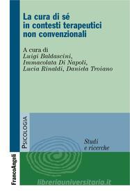 Ebook La cura di sé in contesti terapeutici non convenzionali di AA. VV. edito da Franco Angeli Edizioni