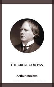 Ebook The Great God Pan di Arthur Machen edito da Blackmore Dennett