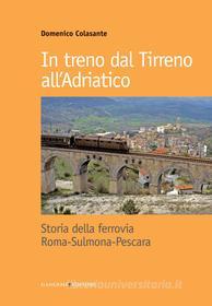 Ebook In treno dal Tirreno all'Adriatico di Domenico Colasante edito da Gangemi Editore