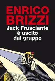 Ebook Jack Frusciante è uscito dal gruppo di Brizzi Enrico edito da Baldini Castoldi Dalai Editore