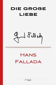 Ebook Die große Liebe di Hans Fallada edito da l&apos;Aleph