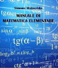 Ebook Manuale di matematica elementare di Simone Malacrida edito da Simone Malacrida