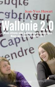 Ebook Wallonie 2.0 di Jean-Yves Huwart edito da Le Cri