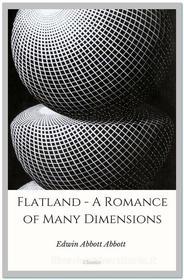 Ebook Flatland - A Romance of Many Dimensions di Edwin Abbott Abbott edito da Qasim Idrees
