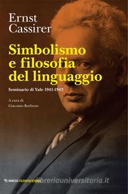 Ebook Simbolismo e filosofia del linguaggio di Ernst Cassirer edito da Mimesis Edizioni