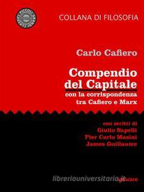 Ebook Compendio del Capitale. Con la corrispondenza tra Cafiero e Marx di Carlo Cafiero edito da goWare