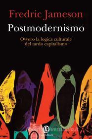 Ebook Postmodernismo di Fredric Jameson edito da Fazi Editore