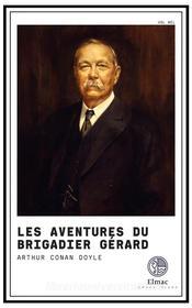 Ebook Les Aventures du Brigadier Gérard di Arthur Conan Doyle edito da Elmac
