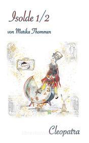Ebook Isolde 1/2 di Marika Thommen edito da Books on Demand