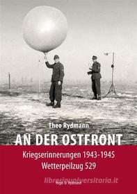 Ebook An Der Ostfront di Theo Rydmann edito da Books on Demand