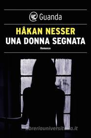 Ebook Una donna segnata di Håkan Nesser edito da Guanda