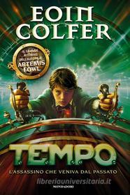 Ebook T.E.M.P.O. L'assassino che veniva dal passato di Colfer Eoin edito da Mondadori