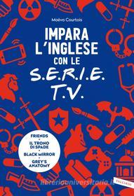 Ebook Impara l'inglese con le serie TV di Maëva Courtois edito da Vallardi