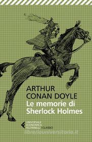 Ebook Le memorie di Sherlock Holmes di Arthur Conan Doyle edito da Feltrinelli Editore