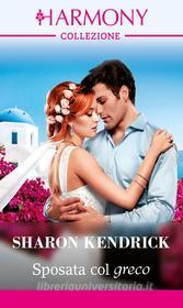 Ebook Sposata col greco di Sharon Kendrick edito da HarperCollins Italia