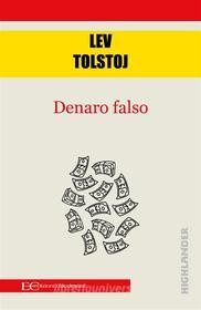 Ebook Denaro falso di Lev Tolstoj edito da Edizioni Clandestine