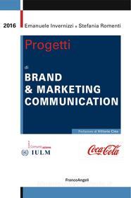 Ebook Progetti di Brand & Marketing Communication di Emanuele Invernizzi, Stefania Romenti edito da Franco Angeli Edizioni
