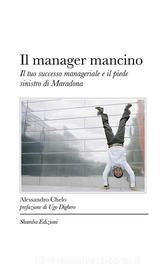 Ebook Il manager mancino di Alessandro Chelo edito da Shamba Edizioni