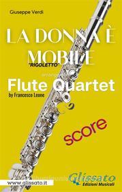 Ebook "La donna è mobile" Flute Quartet (score) di Giuseppe Verdi edito da Glissato Edizioni Musicali