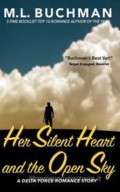 Ebook Her Silent Heart and the Open Sky di M. L. Buchman edito da Buchman Bookworks, Inc.