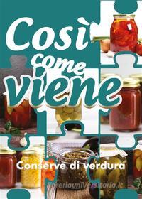 Ebook Così come viene. Conserve di verdura di Alessandra Benassi edito da Youcanprint