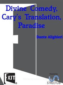 Ebook Divine Comedy, Cary's Translation, Paradise di Dante Alighieri edito da CAIMAN