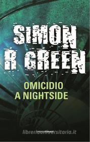 Ebook Omicidio a Nightside di Simon R. Green edito da Fanucci Editore