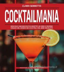 Ebook Cocktailmania di Clara Serretta edito da Newton Compton Editori