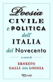Ebook Poesia civile e politica dell'Italia del Novecento di Galli della Loggia Ernesto edito da BUR