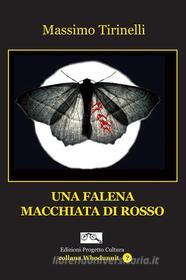 Ebook Una falena macchiata di rosso di Massimo Tirinelli edito da Edizioni Progetto Cultura 2003