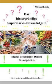 Ebook Das hintergründige Supermarkt-Einkaufs-Quiz di Michael Lüpke edito da Books on Demand