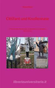 Ebook Ottifant und Knollennase di Richard Deiss edito da Books on Demand