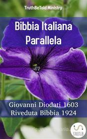 Ebook Bibbia Italiana Parallela di Truthbetold Ministry edito da TruthBeTold Ministry