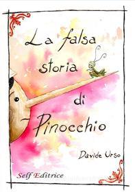 Ebook La falsa storia di Pinocchio di Davide Urso edito da Libroventura de Davide Urso