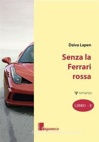 Ebook Senza la Ferrari rossa di Daiva Lapen edito da Edizioni Cinquemarzo