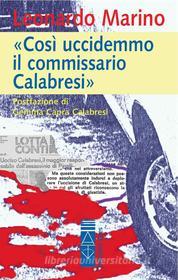 Ebook «Così uccidemmo il commissario Calabresi» di Marino Leonardo edito da Ares