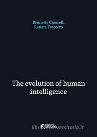 Ebook The evolution of human intelligence di Brunetto Chiarelli, Renata Freccero edito da Altravista