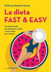Ebook La dieta fast & easy di Daniela Mascia edito da Libreria Pienogiorno