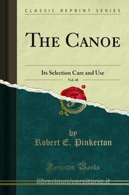 Ebook The Canoe di Robert E. Pinkerton edito da Forgotten Books