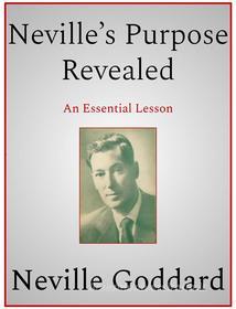 Ebook Neville’s Purpose Revealed di Neville Goddard edito da Andura Publishing