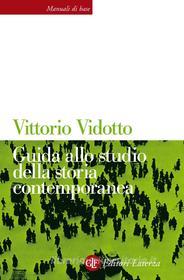 Ebook Guida allo studio della storia contemporanea di Vittorio Vidotto edito da Editori Laterza