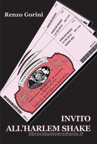Ebook Invito all'Harlem Shake di Renzo Gorini edito da Edizioni Progetto Cultura 2003