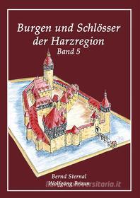 Ebook Burgen und Schlösser der Harzregion di Bernd Sternal, Wolfgang Braun edito da Books on Demand