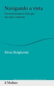 Ebook Navigando a vista di Silvia Bolgherini edito da Società editrice il Mulino, Spa